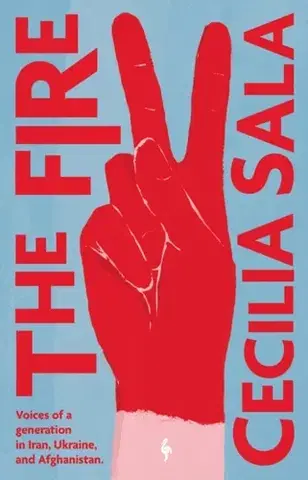 Politológia The Fire - Cecilia Sala