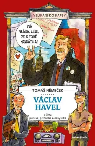 Pre deti a mládež - ostatné Václav Havel očima puzuka, pižďucha a nakyslíka - Tomáš Němeček,Tomáš Chlud