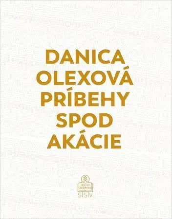 Kresťanstvo Príbehy spod akácie - Danica Olexová