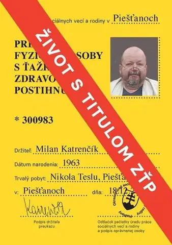Biografie - ostatné Život s titulom ZŤP - Milan Katrenčík