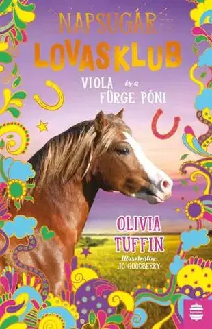 Pre dievčatá Napsugár Lovasklub 5: Viola és a fürge póni - Olivia Tuffin