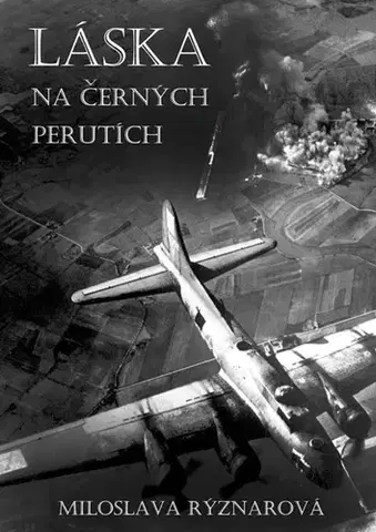 História Láska na černých perutích - Miloslava Rýznarová