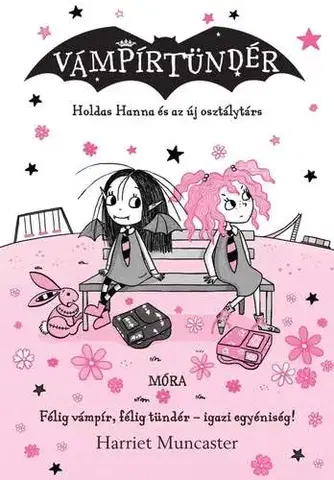 Fantasy, upíri Holdas Hanna és az új osztálytárs - Vámpírtündér 12. - Harriet Muncasterová