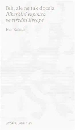 Sociológia, etnológia Bílí, ale ne tak docela - Ivan Kalmar