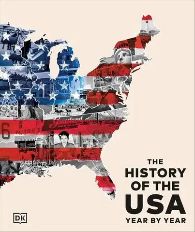 Svetové dejiny, dejiny štátov The History of the USA Year by Year - DK