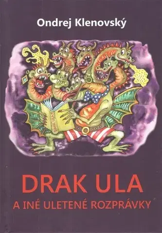 Rozprávky Drak Ula a iné uletené rozprávky - Ondrej Klenovský