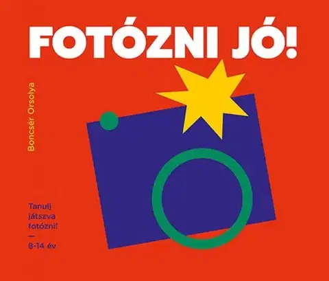 Fotografovanie, digitálna fotografia Fotózni jó! - Orsolya Boncsér