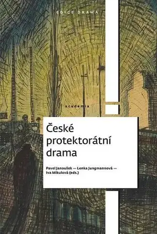 Divadlo - teória, história,... České protektorátní drama - Pavel Janoušek