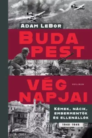 Svetové dejiny, dejiny štátov Budapest végnapjai - Adam Lebor