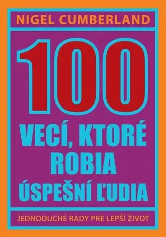 Rozvoj osobnosti 100 vecí, ktoré robia úspešní ľudia - Nigel Cumberland