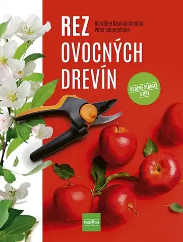 Úžitková záhrada Rez ovocných drevín, 2. vydanie - Dorothea Baumjohannová,Peter Baumjohann