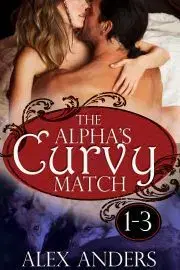 Erotická beletria The Alpha's Curvy Match 1-3 - Anders Alex