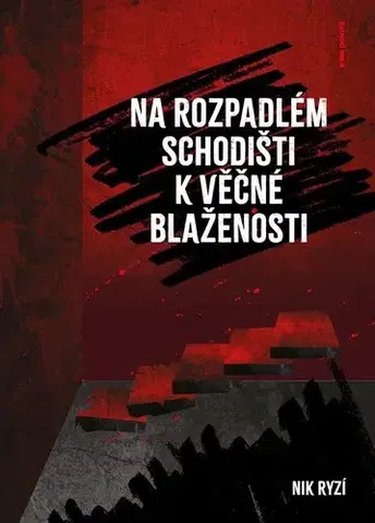 Young adults Na rozpadlém schodišti k věčné blaženosti - Nik Ryzí