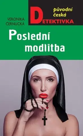 Detektívky, trilery, horory Poslední modlitba - Veronika Černucká