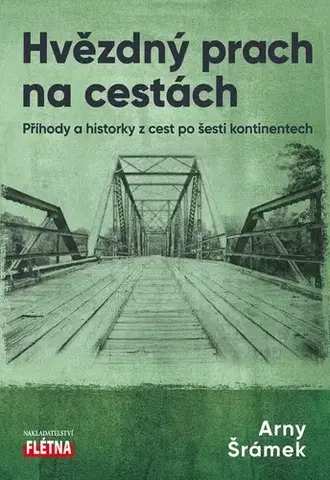 Cestopisy Hvězdný prach na cestách - Arny Šrámek