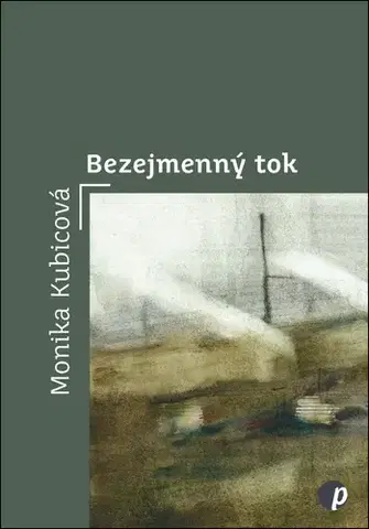 Česká poézia Bezejmenný tok - Monika Kubicová