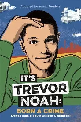 Young adults It's Trevor Noah: Born a Crime - Trevor Noah