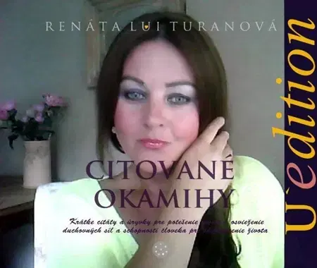 Ezoterika - ostatné Citované okamihy - Turanová Renáta Lui