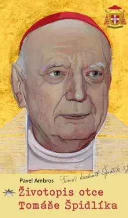 Náboženstvo Životopis otce Tomáše Špidlíka - Pavel Ambros