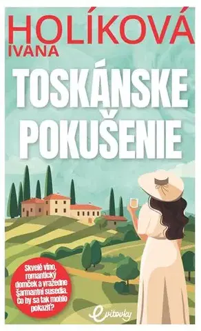 Romantická beletria Toskánske pokušenie - Ivana Popluhárová Holíková