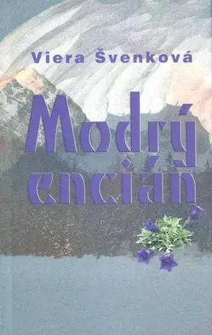 Novely, poviedky, antológie Modrý encián - Viera Švenková