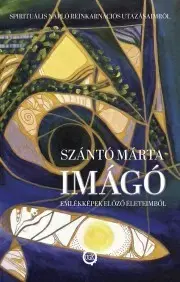 Medicína - ostatné Imágó- Emlékképek előző életeimből - Szántó Márta