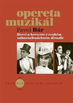 Umenie Herci a herectví v českém zábavněhudebním divadle - Pavel Bár