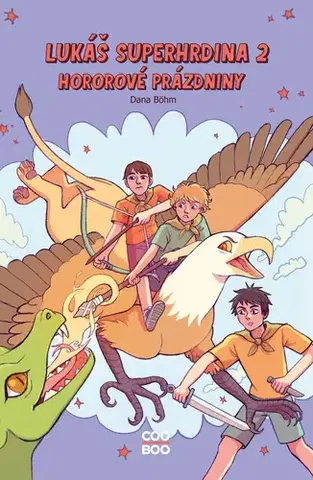 Pre deti a mládež - ostatné Lukáš superhrdina 2: Hororové prázdniny - Dana Böhm