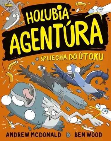 Dobrodružstvo, napätie, western Holubia agentúra 4: špliecha do útoku - Andrew McDonald,Ben Wood,Peter Slížik