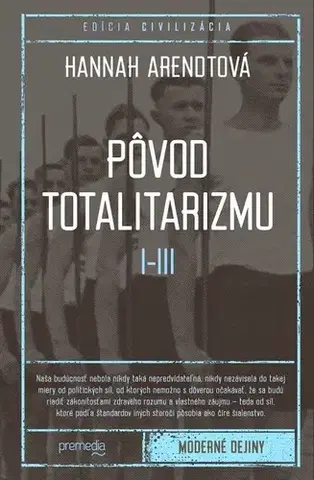 História Pôvod totalitarizmu I - III - Hannah Arendtová