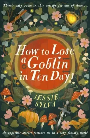 Sci-fi a fantasy How to Lose a Goblin in Ten Days - Jessie Sylva