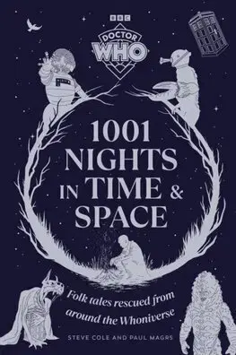 Sci-fi a fantasy Doctor Who: 1001 Nights in Time and Space - Steve Cole,Paul Magrs