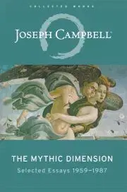 Sociológia, etnológia The Mythic Dimension - Joseph Campbell