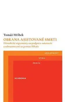 Filozofia Obrana asistované smrti - Tomáš Hříbek