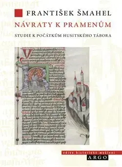 Slovenské a české dejiny Návraty k pramenům - František Šmahel