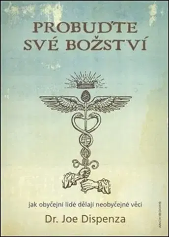 Duchovný rozvoj Probuďte své božství - Joe Dispenza