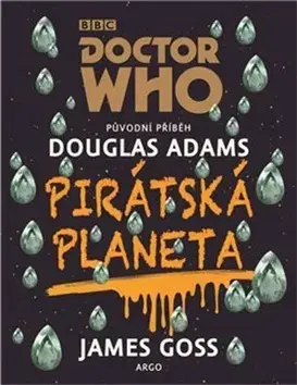 Sci-fi a fantasy Doctor Who Pirátská planeta - Douglas Adams,James Goss