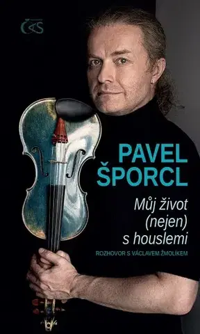 Umenie Pavel Šporcl - Můj život (nejen) s houslemi - Václav Žmolík,Pavel Šporcl