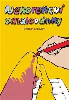 Maľovanky pre dospelých Nekorektní omalovánky - Roman Proutkovský
