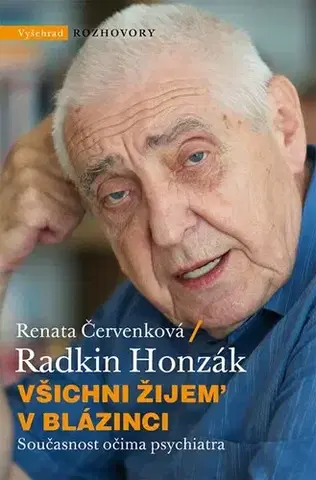Fejtóny, rozhovory, reportáže Všichni žijem v blázinci 3. vydání - Radkin Honzák,Renata Červenková,Miroslav Barták