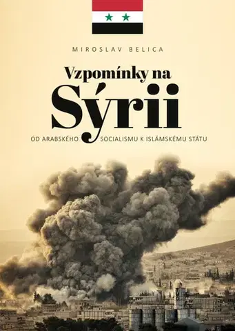 Svetové dejiny, dejiny štátov Vzpomínky na Sýrii - Miroslav Belica