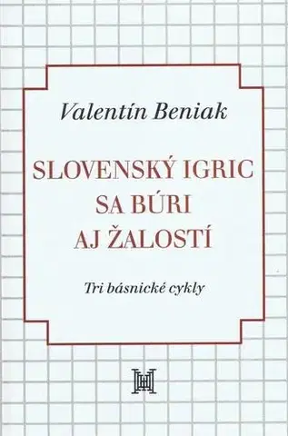 Slovenská beletria Slovenský Igric sa búri aj žalostí - Valentín Beniak