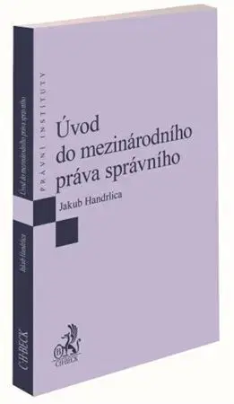 Právo ČR Úvod do mezinárodního práva správního - Jakub Handrlica