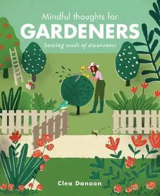 Záhrada - Ostatné Mindful Thoughts for Gardeners - Clea Danaan