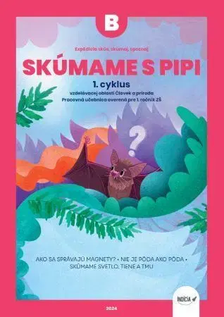 Učebnice pre ZŠ - ostatné ExpEdícia - Skúmame s PIPI - pracovná učebnica B (1.cyklus) - Kristína Žoldošová