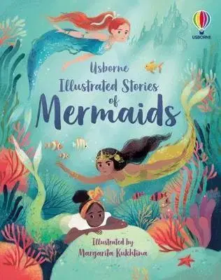 Rozprávky Illustrated Stories of Mermaids - Susanna Davidson,Rachel Firth,Fiona Patchett,Margarita Kukhtina