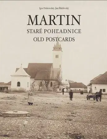 Slovenské a české dejiny Martin - Staré pohľadnice / Old postcards - Igor Dobrovolný