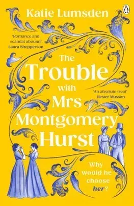 Historické romány The Trouble With Mrs Montgomery Hurst - Katie Lumsden