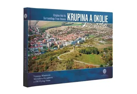 Encyklopédie, obrazové publikácie Krupina a okolie z neba - Vanessa Mináčová,Miroslava Osvaldová