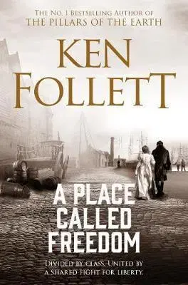 Cudzojazyčná literatúra A Place Called Freedom - Ken Follett